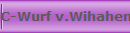 C-Wurf v.Wihaheni