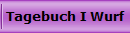 Tagebuch I Wurf