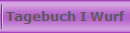Tagebuch I Wurf